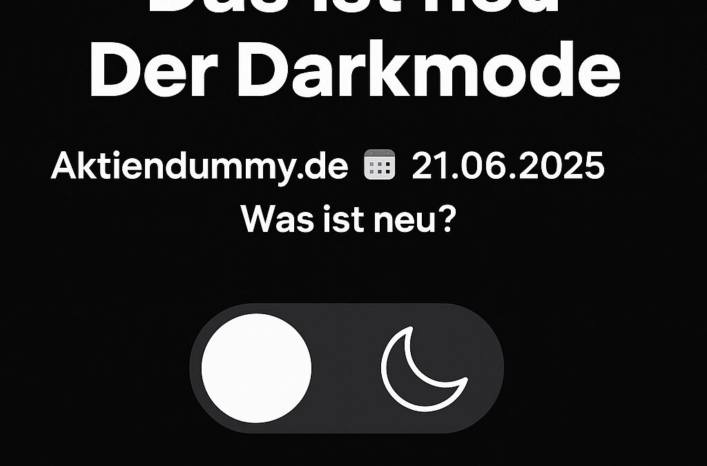Neu: Darkmode – augenschonend & modern lesen